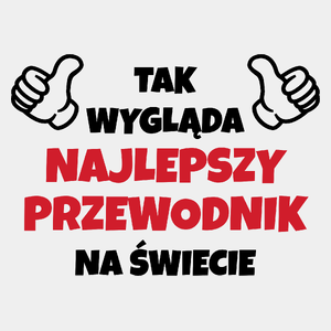 Tak Wygląda Najlepszy Przewodnik Na Świecie - Męska Koszulka Biała