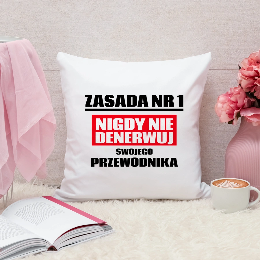 Zasada Nr 1 - Nigdy Nie Denerwuj Swojego Przewodnika - Poduszka Biała