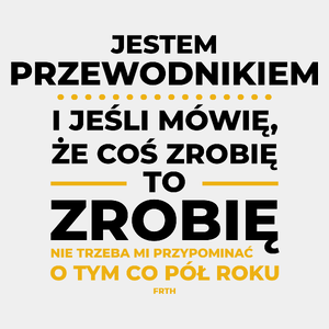 Jeśli Przewodnik Mówi Że Zrobi, To Zrobi - Męska Koszulka Biała