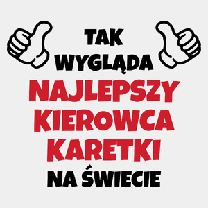 Tak Wygląda Najlepszy Kierowca Karetki Na Świecie - Męska Koszulka Biała