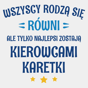 Tylko Najlepsi Zostają Kierowcami Karetki - Męska Koszulka Biała