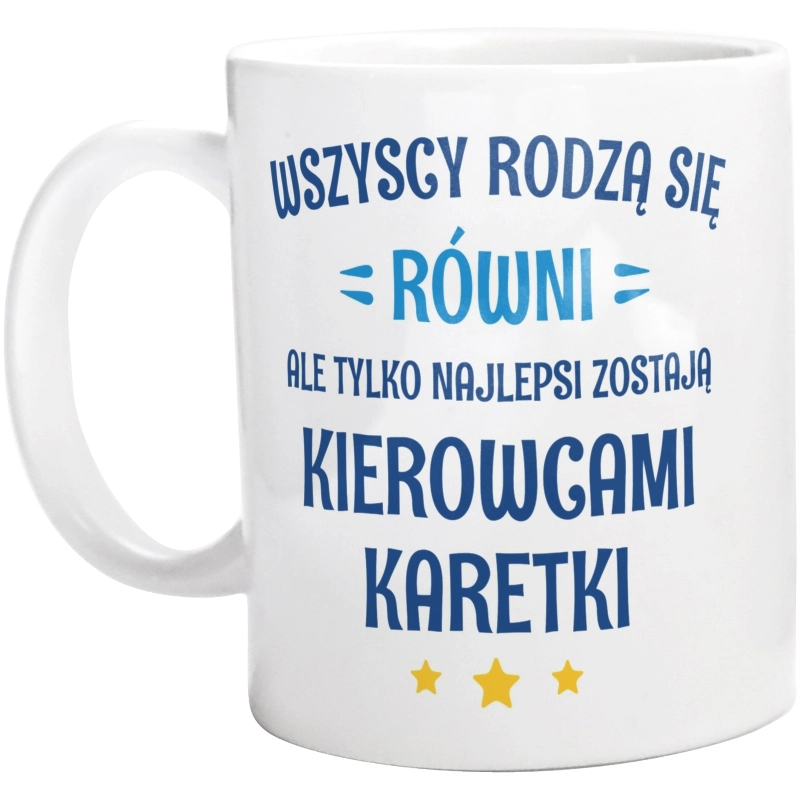 Tylko Najlepsi Zostają Kierowcami Karetki - Kubek Biały