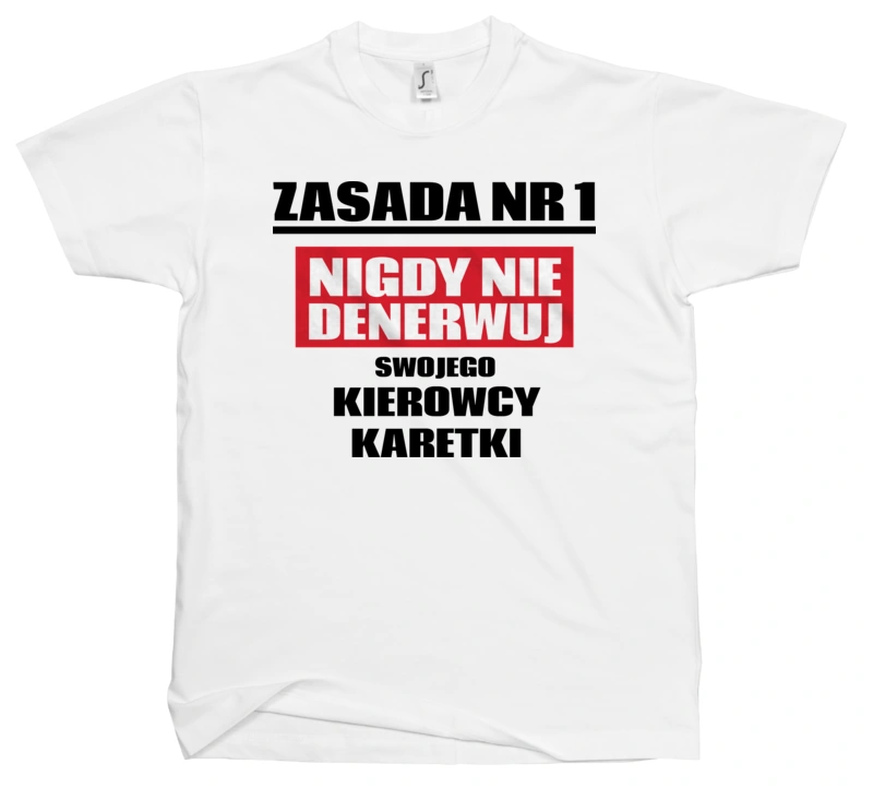 Zasada Nr 1 - Nigdy Nie Denerwuj Swojego Kierowcy Karetki - Męska Koszulka Biała