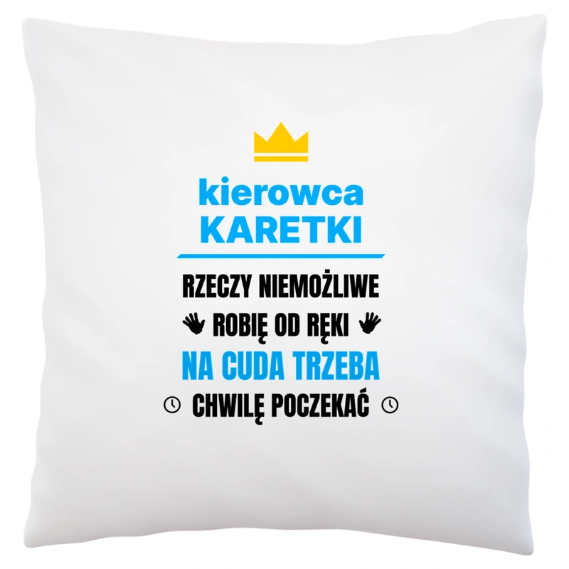 Kierowca Karetki Rzeczy Niemożliwe Robię Od Ręki - Poduszka Biała