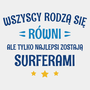 Tylko Najlepsi Zostają Surferami - Męska Koszulka Biała