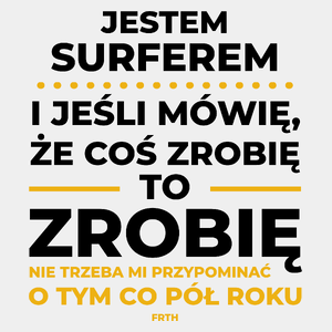 Jeśli Surfer Mówi Że Zrobi, To Zrobi - Męska Koszulka Biała