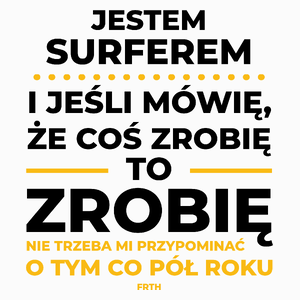 Jeśli Surfer Mówi Że Zrobi, To Zrobi - Poduszka Biała