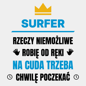 Surfer Rzeczy Niemożliwe Robię Od Ręki - Męska Koszulka Biała