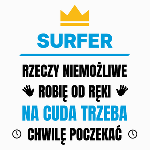 Surfer Rzeczy Niemożliwe Robię Od Ręki - Poduszka Biała