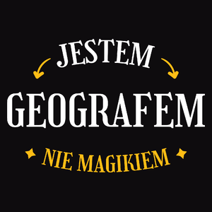 Jestem Geografem Nie Magikiem - Męska Koszulka Czarna