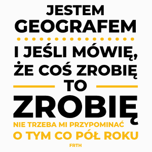 Jeśli Geograf Mówi Że Zrobi, To Zrobi - Poduszka Biała