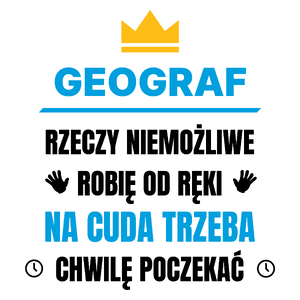 Geograf Rzeczy Niemożliwe Robię Od Ręki - Kubek Biały