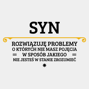 Syn - Rozwiązuje Problemy O Których Nie Masz Pojęcia - Męska Koszulka Biała