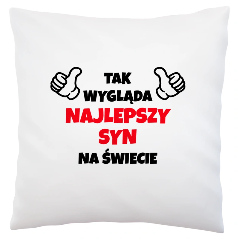 Tak Wygląda Najlepszy Syn Na Świecie - Poduszka Biała