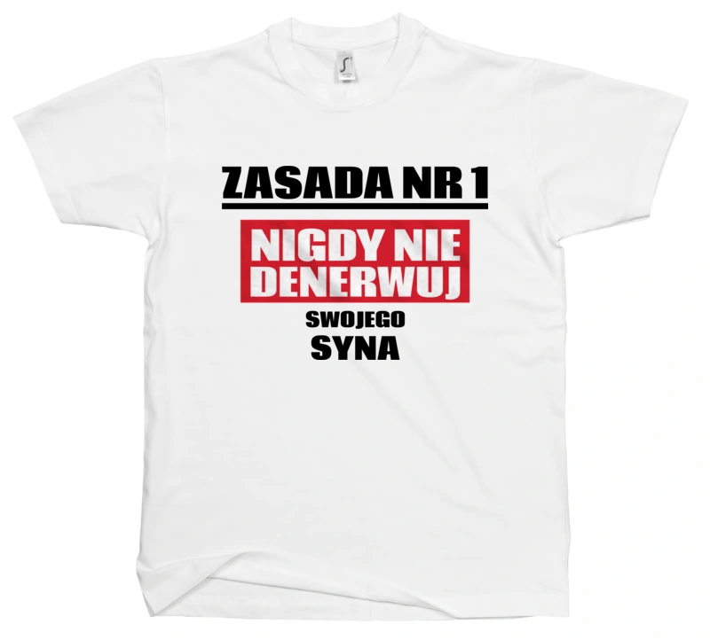 Zasada Nr 1 - Nigdy Nie Denerwuj Swojego Syna - Męska Koszulka Biała