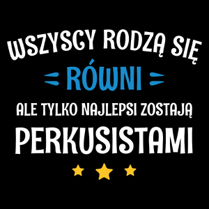 Tylko Najlepsi Zostają Perkusistami - Torba Na Zakupy Czarna