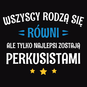 Tylko Najlepsi Zostają Perkusistami - Męska Bluza Czarna