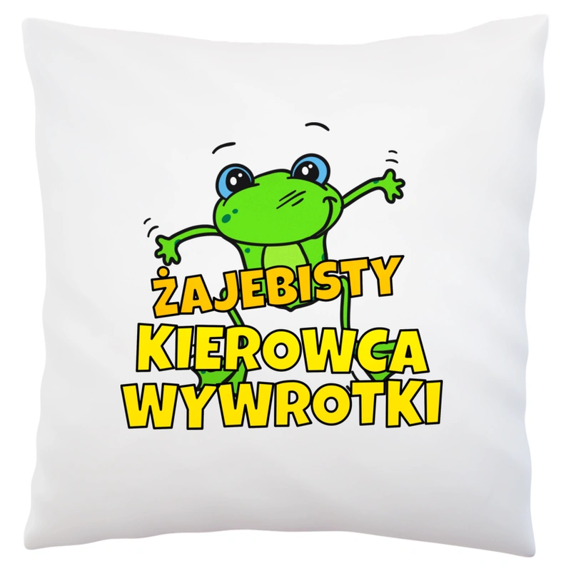 Żajebisty Kierowca Wywrotki - Poduszka Biała