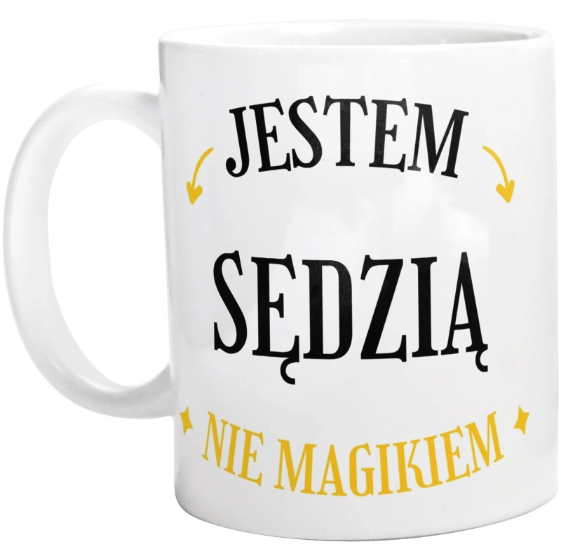 Jestem Sędzią Nie Magikiem - Kubek Biały