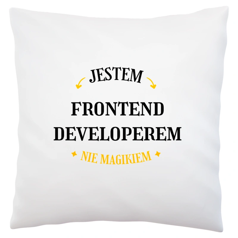 Jestem Frontend Developerem Nie Magikiem - Poduszka Biała