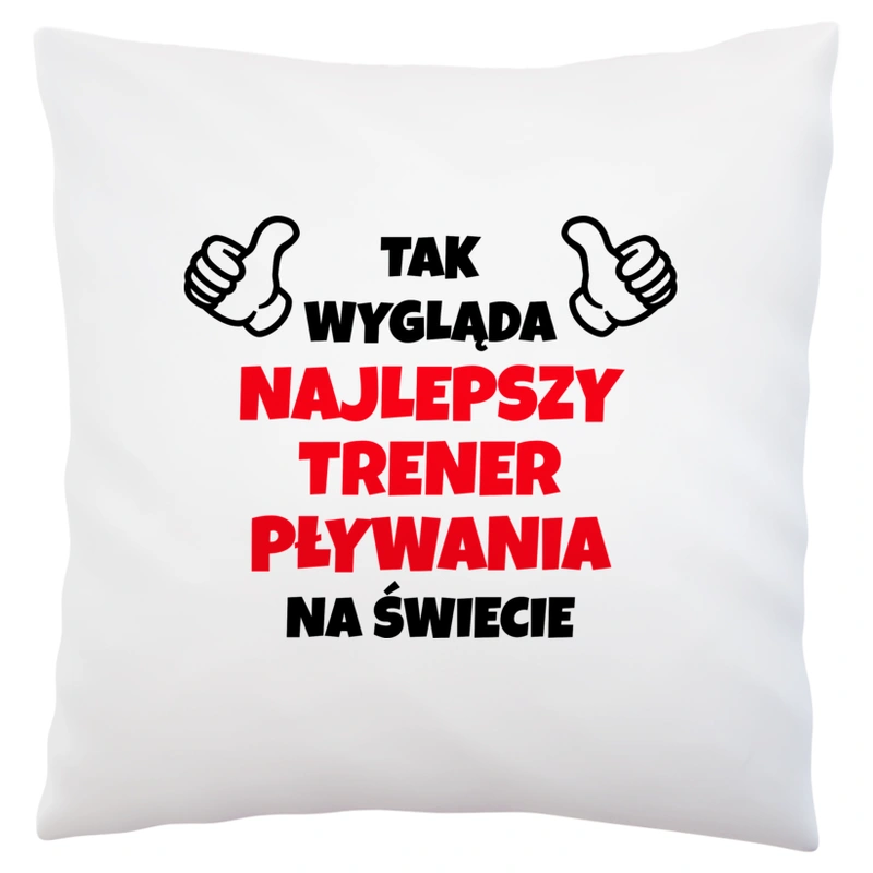 Tak Wygląda Najlepszy Trener Pływania Na Świecie - Poduszka Biała