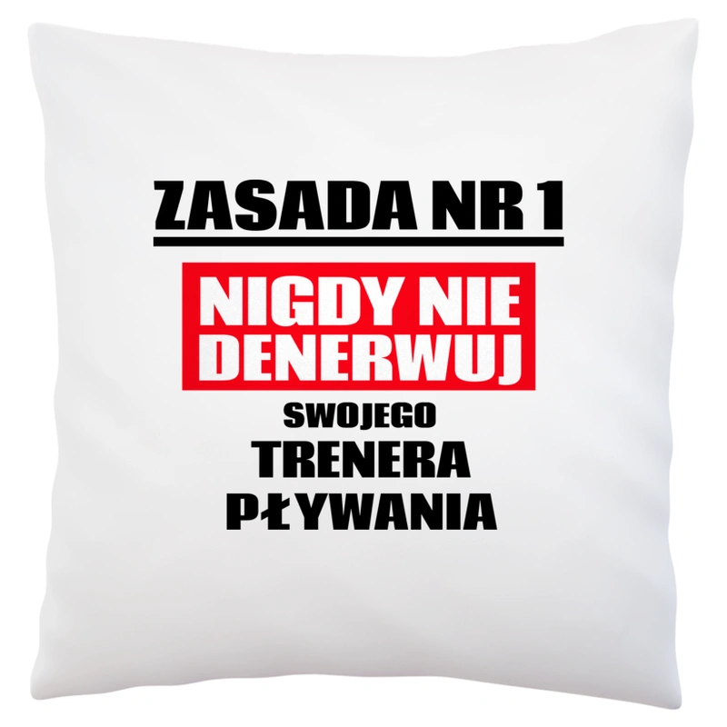 Zasada Nr 1 - Nigdy Nie Denerwuj Swojego Trenera Pływania - Poduszka Biała