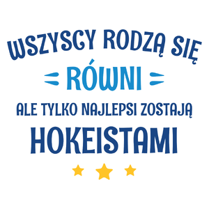 Tylko Najlepsi Zostają Hokeistami - Kubek Biały