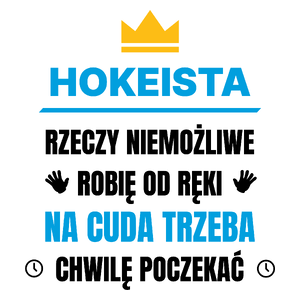 Hokeista Rzeczy Niemożliwe Robię Od Ręki - Kubek Biały