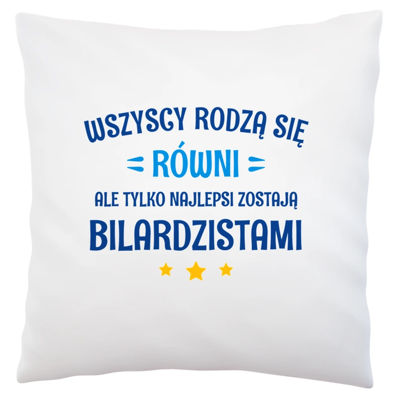 Tylko Najlepsi Zostają Bilardzistami - Poduszka Biała