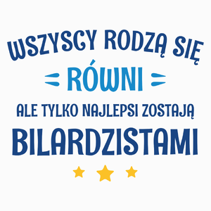 Tylko Najlepsi Zostają Bilardzistami - Poduszka Biała