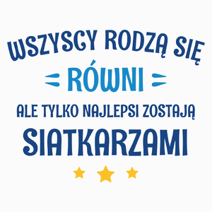 Tylko Najlepsi Zostają Siatkarzami - Poduszka Biała