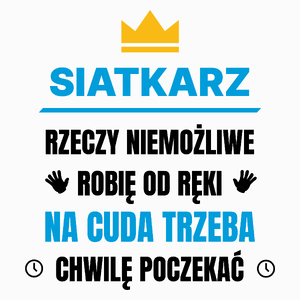 Siatkarz Rzeczy Niemożliwe Robię Od Ręki - Poduszka Biała