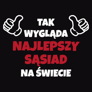 Tak Wygląda Najlepszy Sąsiad Na Świecie - Męska Koszulka Czarna