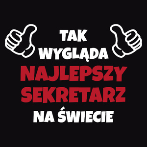 Tak Wygląda Najlepszy Sekretarz Na Świecie - Męska Koszulka Czarna