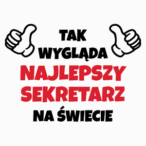 Tak Wygląda Najlepszy Sekretarz Na Świecie - Poduszka Biała