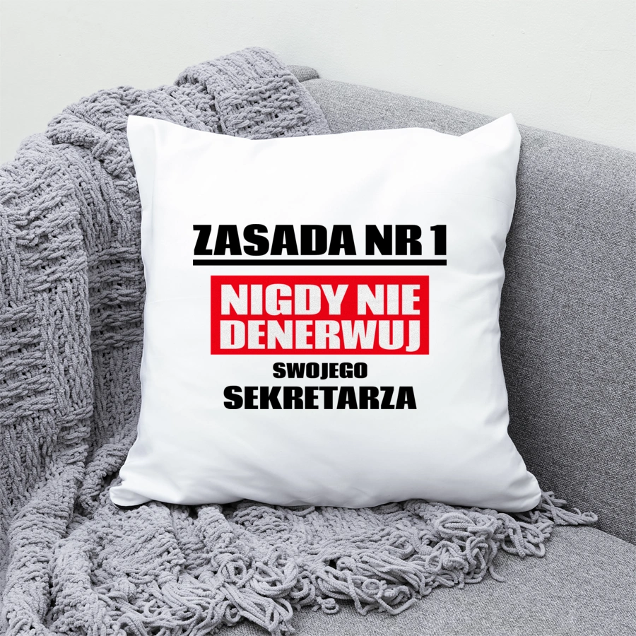 Zasada Nr 1 - Nigdy Nie Denerwuj Swojego Sekretarza - Poduszka Biała