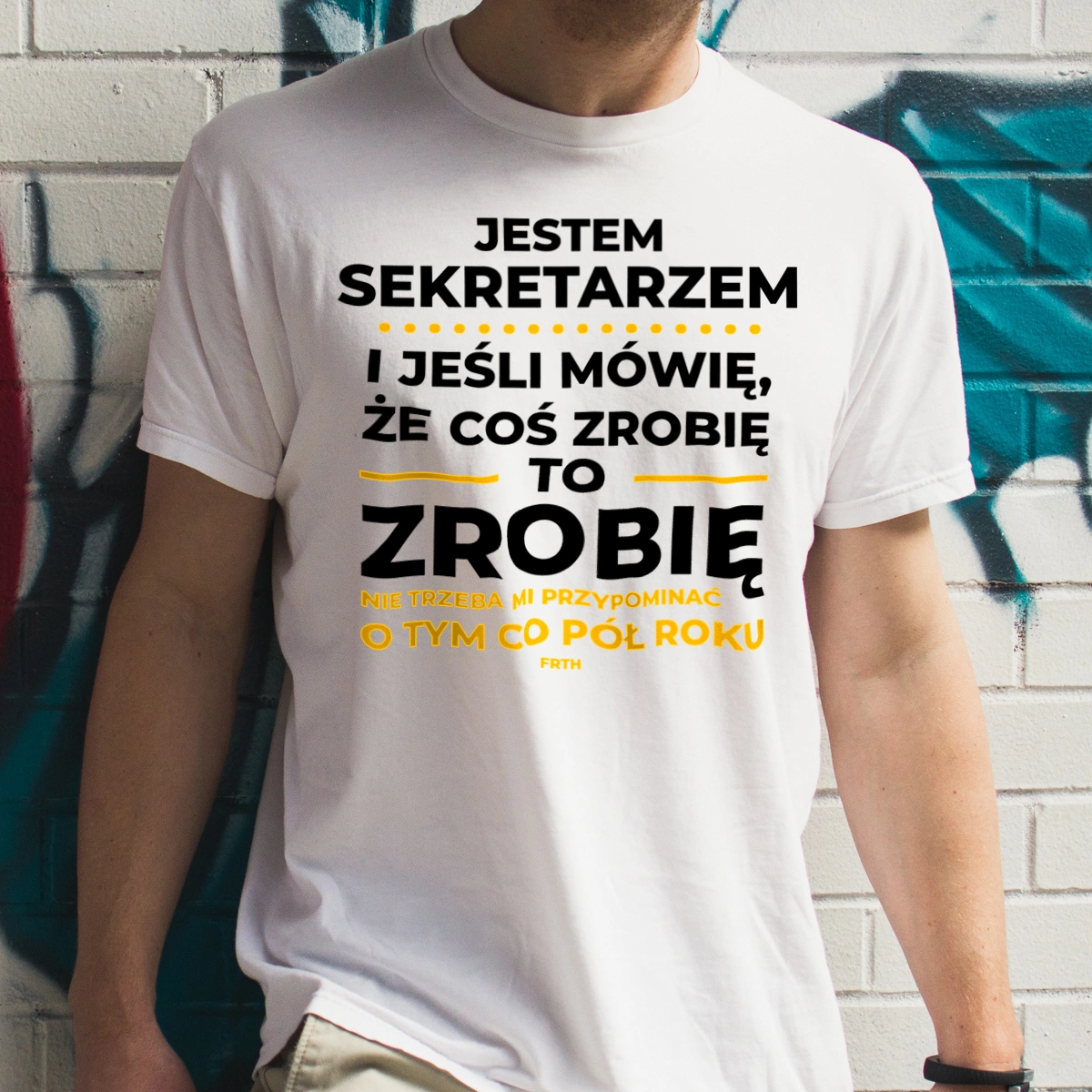 Jeśli Sekretarz Mówi Że Zrobi, To Zrobi - Męska Koszulka Biała