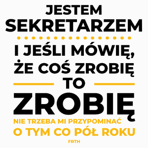 Jeśli Sekretarz Mówi Że Zrobi, To Zrobi - Poduszka Biała