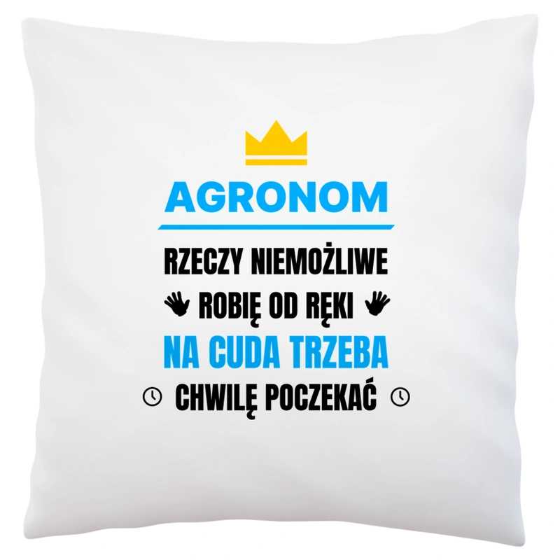 Agronom Rzeczy Niemożliwe Robię Od Ręki - Poduszka Biała