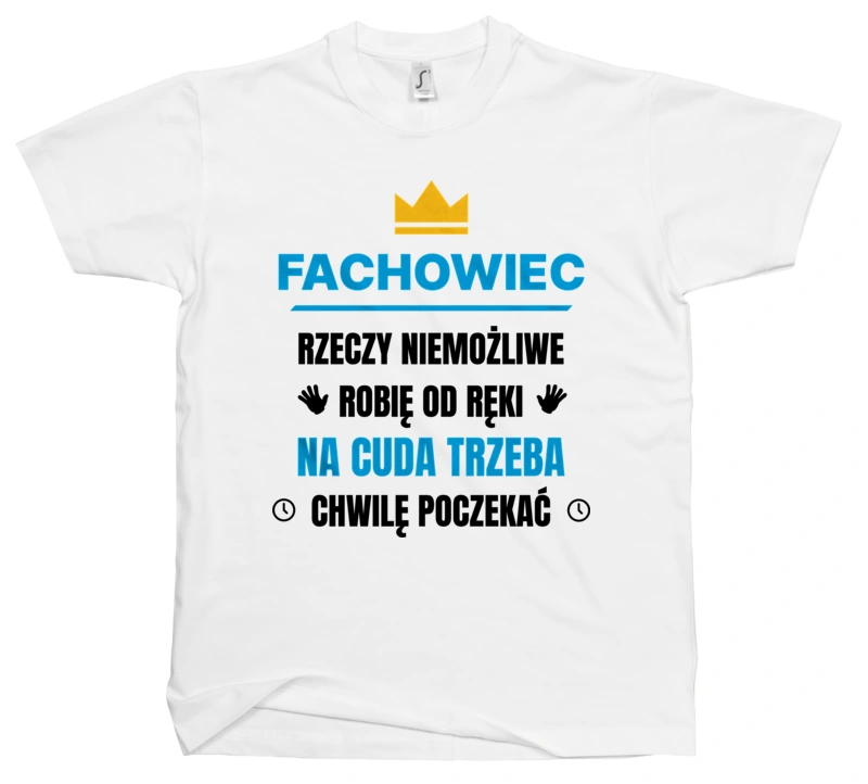 Fachowiec Rzeczy Niemożliwe Robię Od Ręki - Męska Koszulka Biała