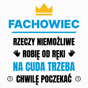 Fachowiec Rzeczy Niemożliwe Robię Od Ręki - Poduszka Biała