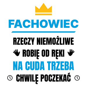 Fachowiec Rzeczy Niemożliwe Robię Od Ręki - Kubek Biały