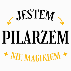 Jestem Pilarzem Nie Magikiem - Poduszka Biała