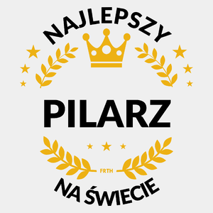 Najlepszy Pilarz Na Świecie - Męska Koszulka Biała