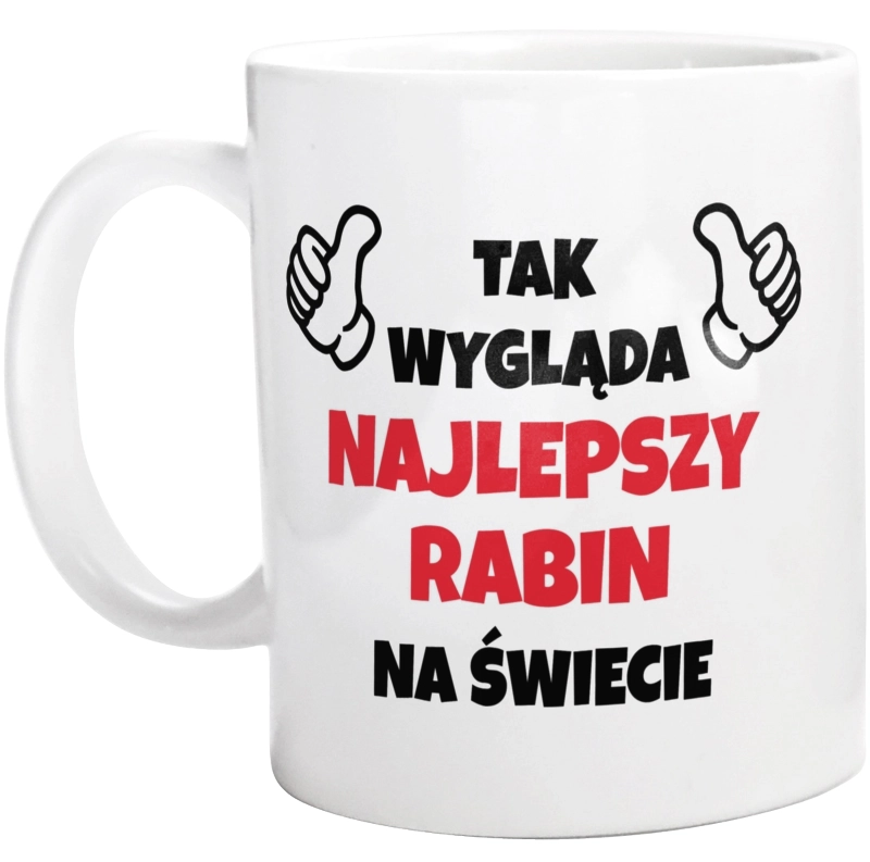 Tak Wygląda Najlepszy Rabin Na Świecie - Kubek Biały