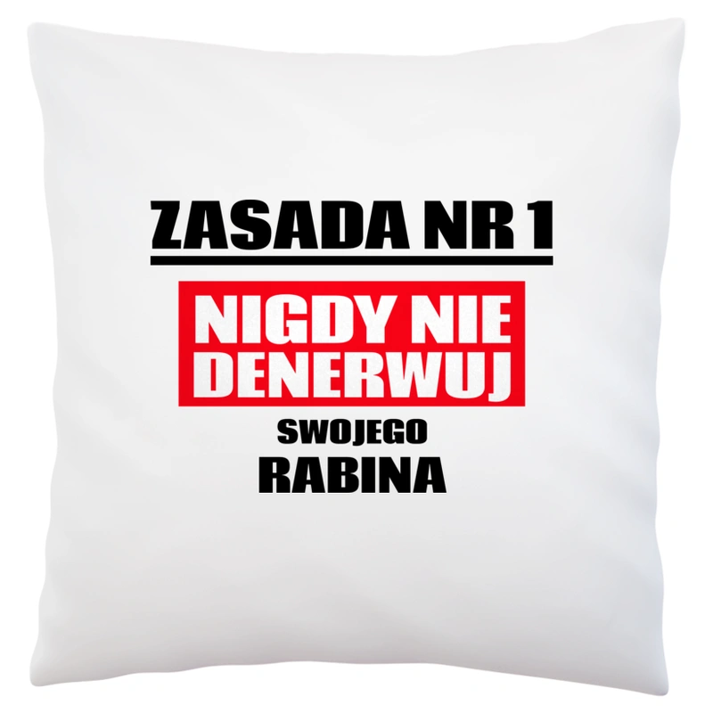 Zasada Nr 1 - Nigdy Nie Denerwuj Swojego Rabina - Poduszka Biała