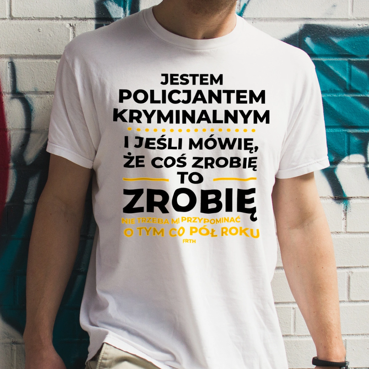 Jeśli Policjant Kryminalny Mówi Że Zrobi, To Zrobi - Męska Koszulka Biała