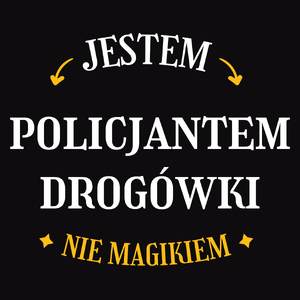 Jestem Policjantem Drogówki Nie Magikiem - Męska Koszulka Czarna