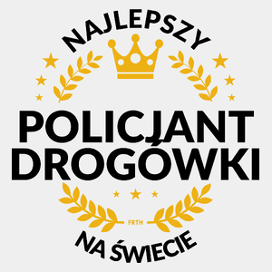 Najlepszy Policjant Drogówki Na Świecie - Męska Koszulka Biała