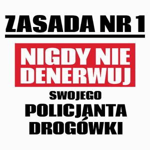 Zasada Nr 1 - Nigdy Nie Denerwuj Swojego Policjanta Drogówki - Poduszka Biała